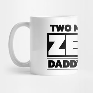 Two mommies, zero daddy issues Mug